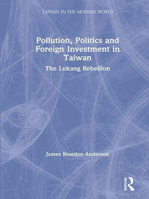 cover image of Pollution, Politics and Foreign Investment in Taiwan